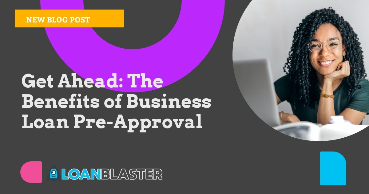 Get Ahead: The Benefits of Business Loan Pre-Approval